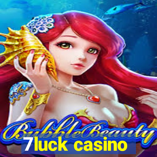 7luck casino